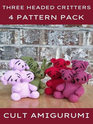 cover image of Three Headed Critter 4 Pack Cult Amigurumi Patterns